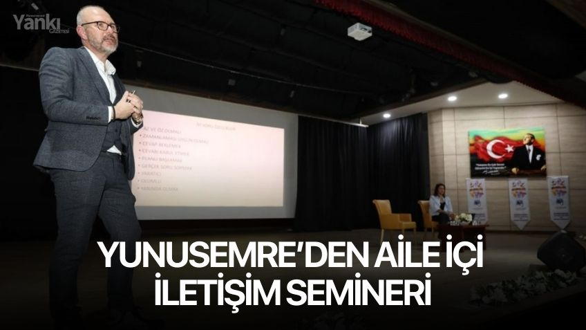 Yunusemre’den aile içi iletişim semineri