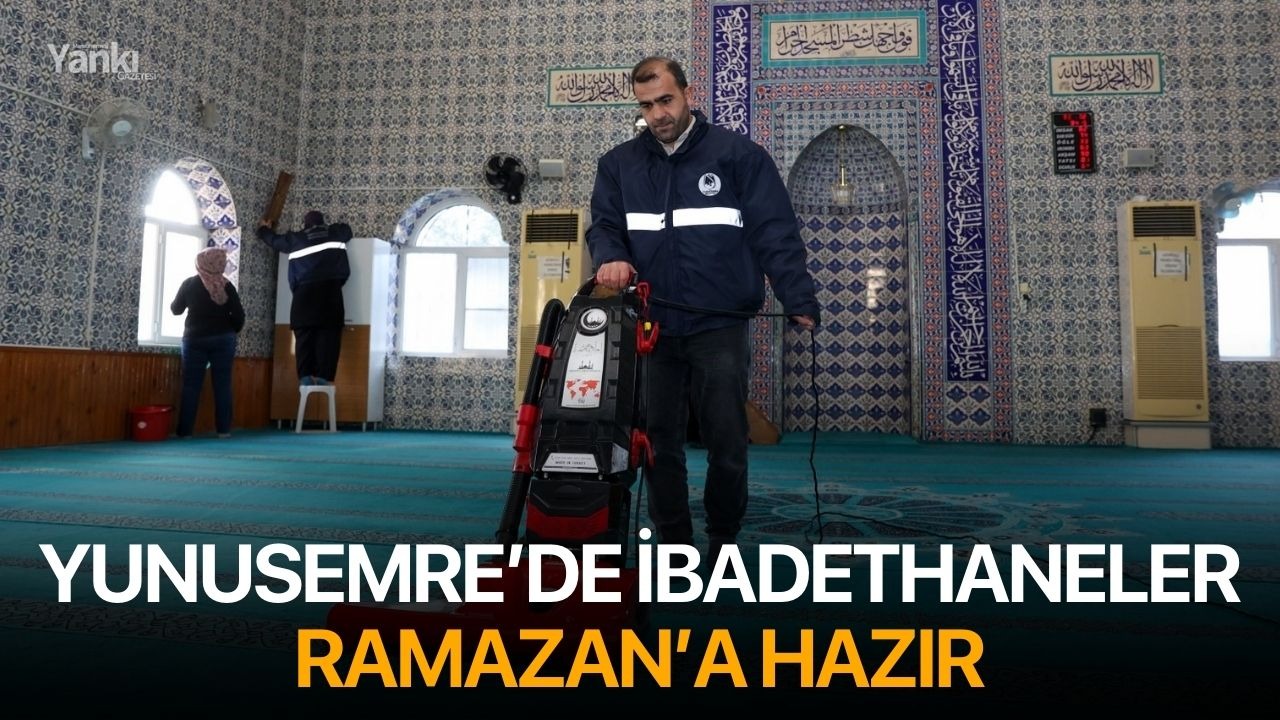 Yunusemre’de ibadethaneler Ramazan’a hazır