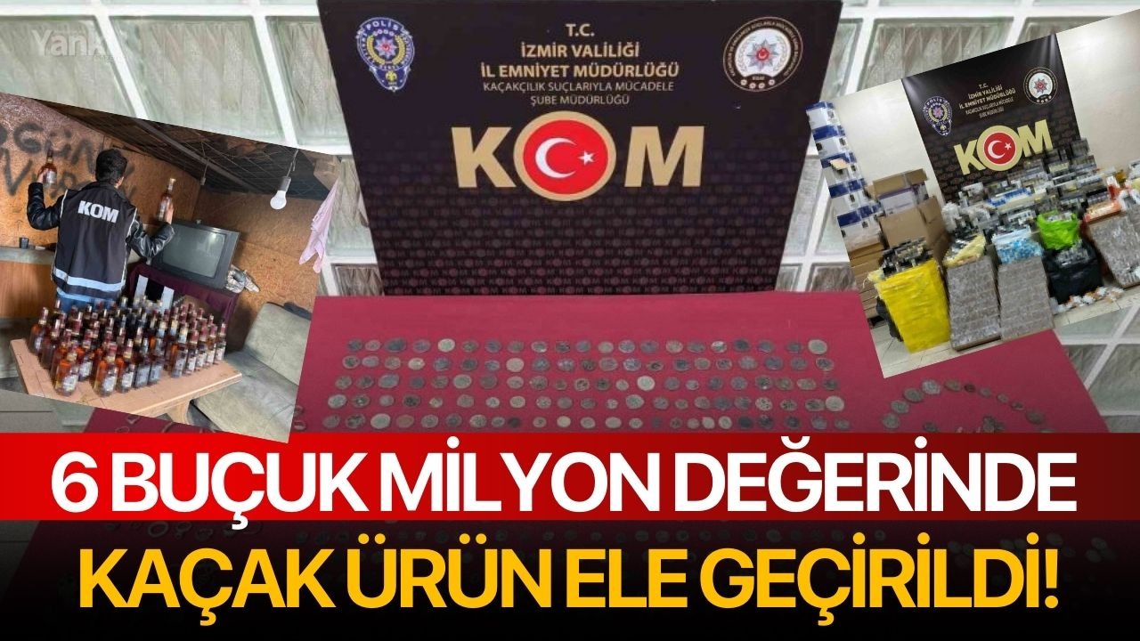 6 buçuk milyon değerinde kaçak ürün ele geçirildi!