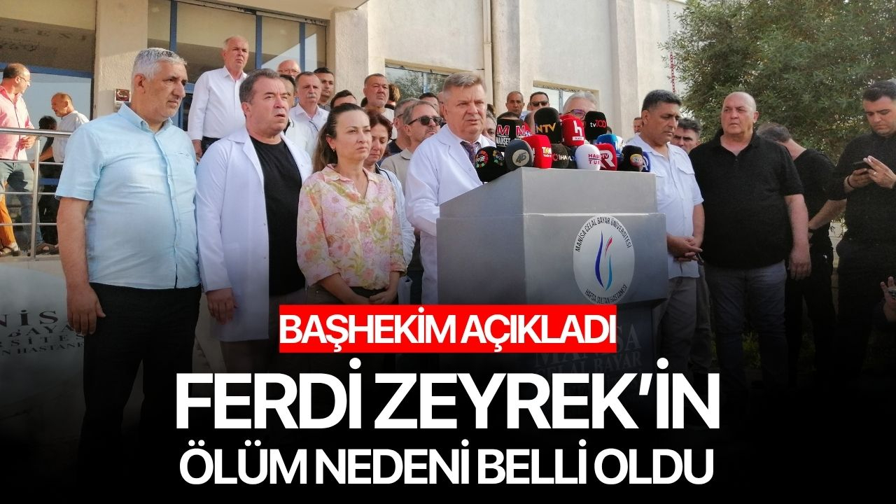 Başhekim açıkladı:Ferdi Zeyrek'in ölüm nedeni belli oldu
