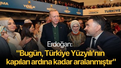 Erdoğan: "Bugün, Türkiye Yüzyılı’nın kapıları ardına kadar aralanmıştır"
