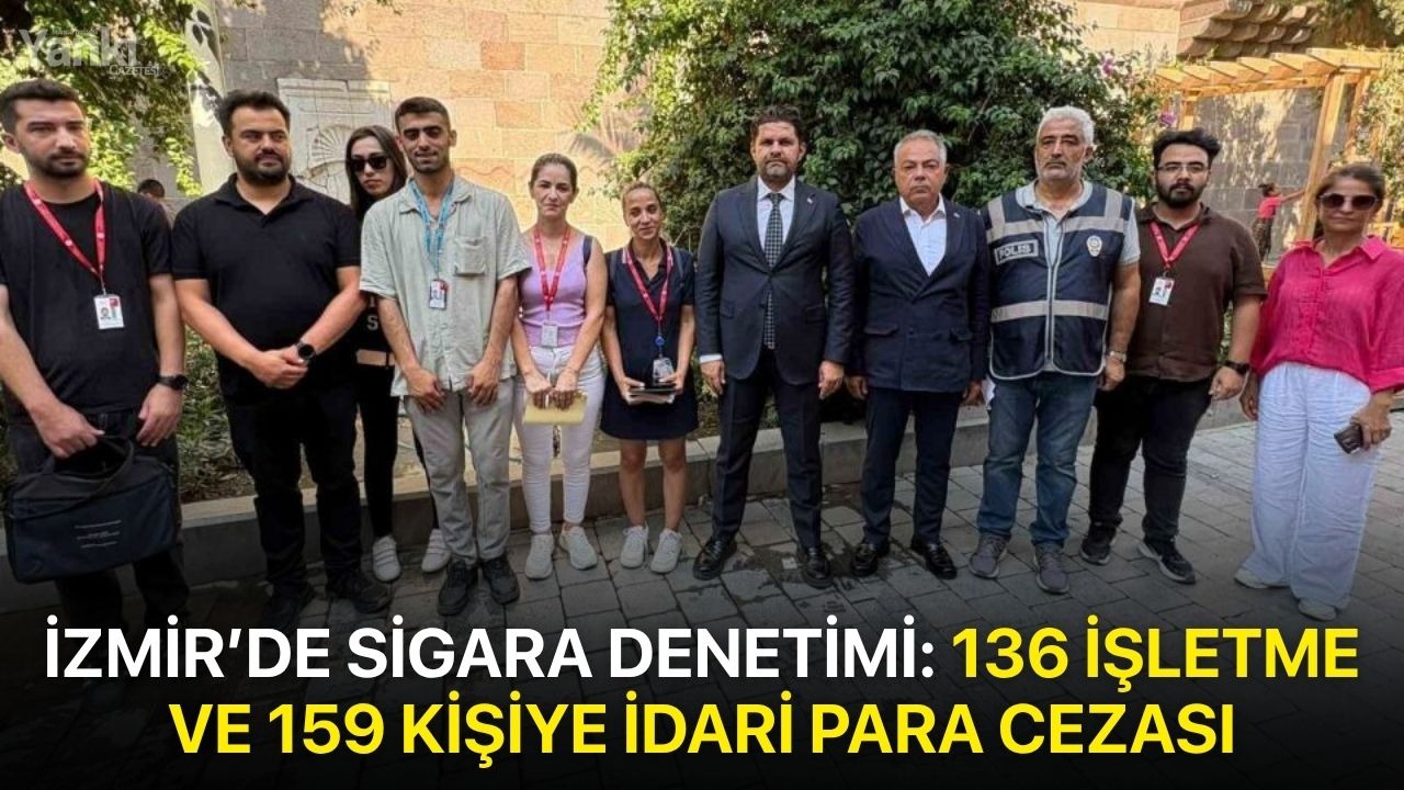 İzmir’de sigara denetimi: 136 işletme ve 159 kişiye idari para cezası