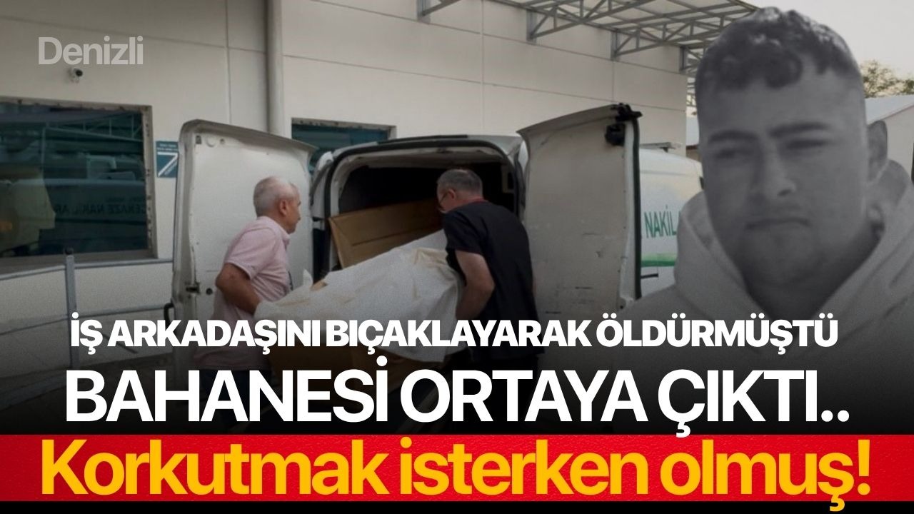İş arkadaşını bıçaklayarak öldürmüştü.. Korkutmak isterken olmuş!