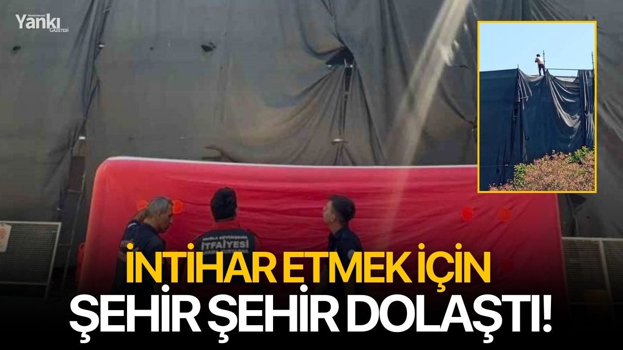 İntihar etmek için şehir şehir dolaştı!