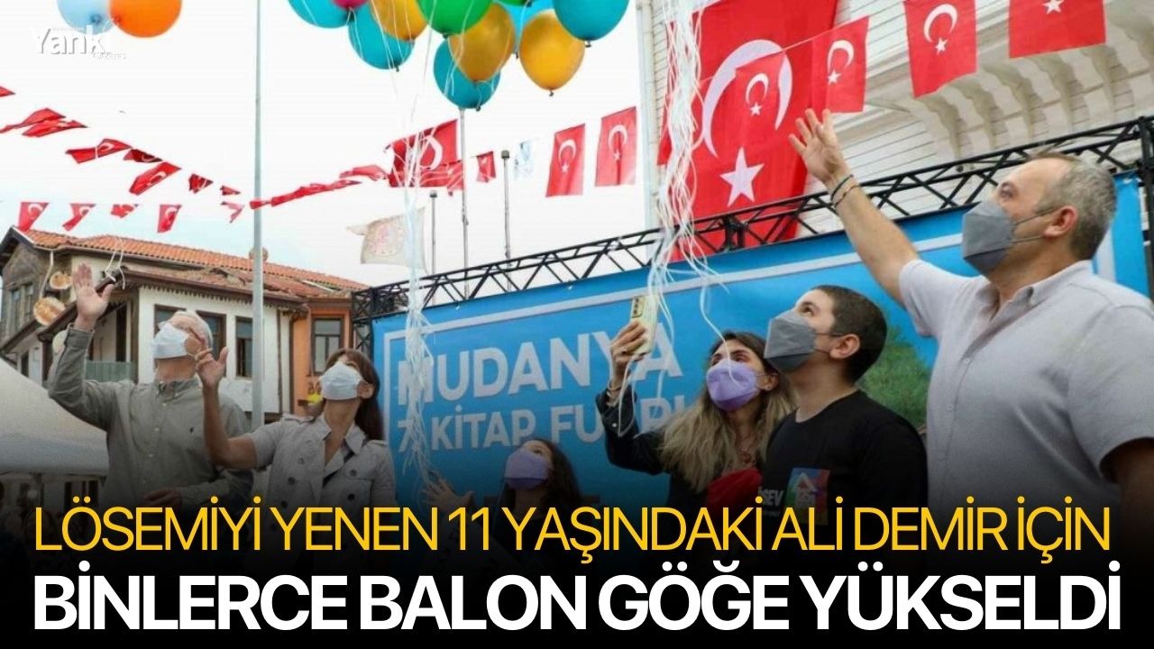 Lösemiyi yenen 11 yaşındaki Ali Demir için binlerce balon göğe yükseldi