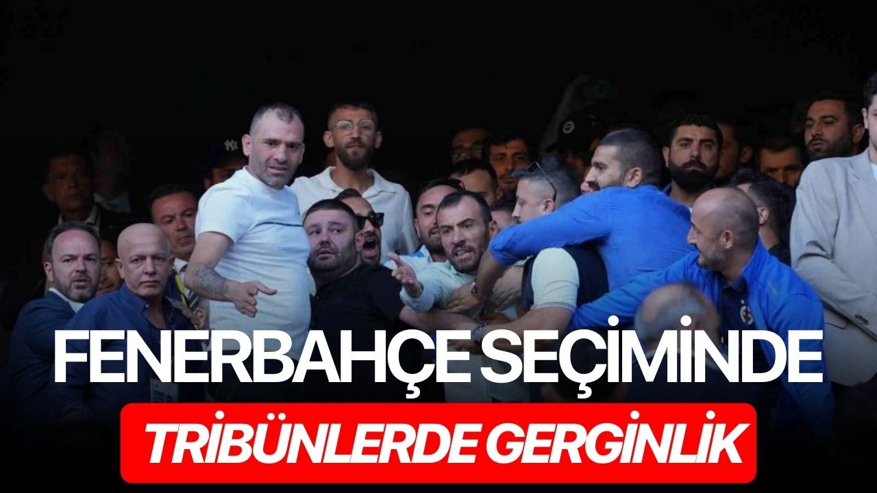 Fenerbahçe seçiminde tribünlerde gerginlik