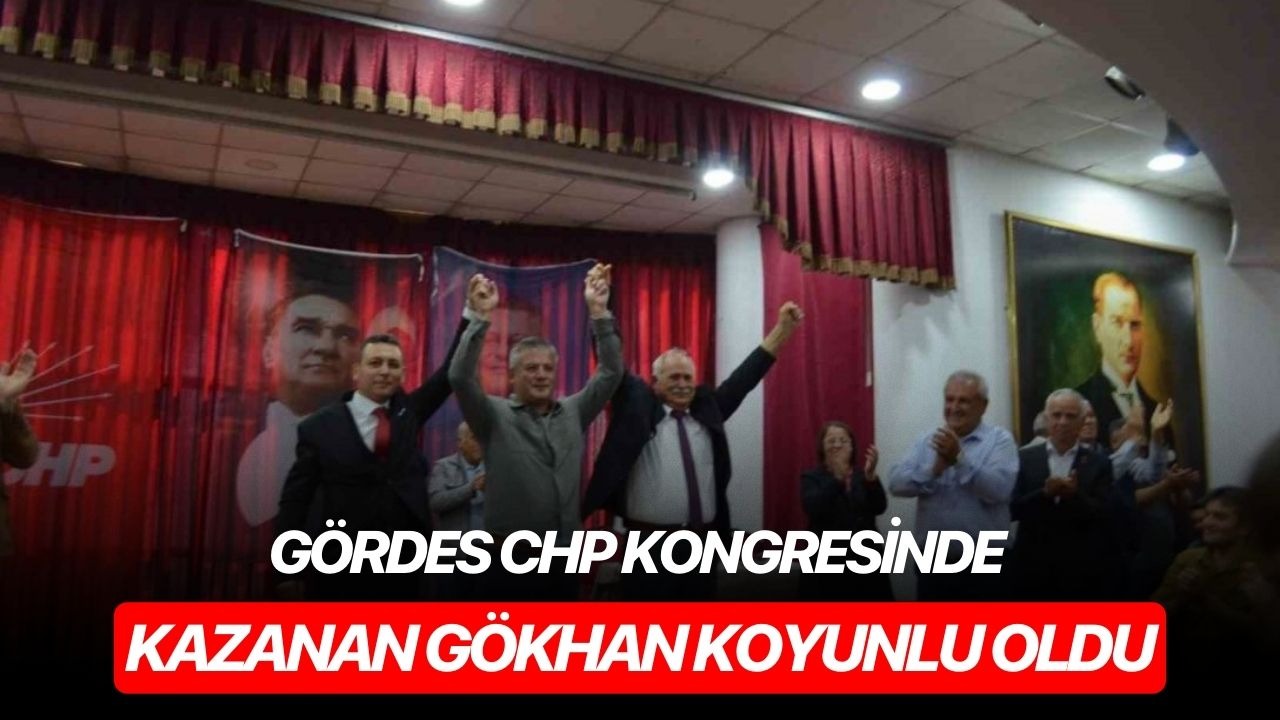 Gördes CHP kongresinde kazanan Gökhan Koyunlu oldu