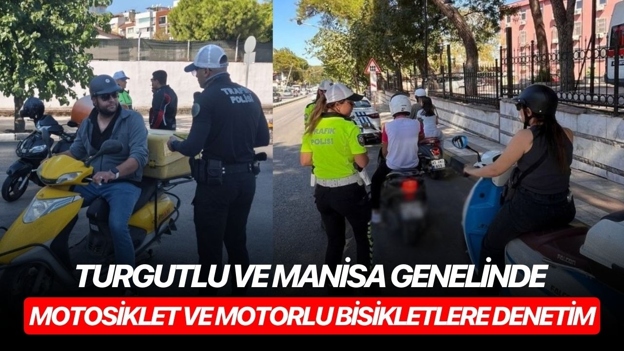 Turgutlu ve Manisa genelinde motosiklet ve motorlu bisikletlere denetim