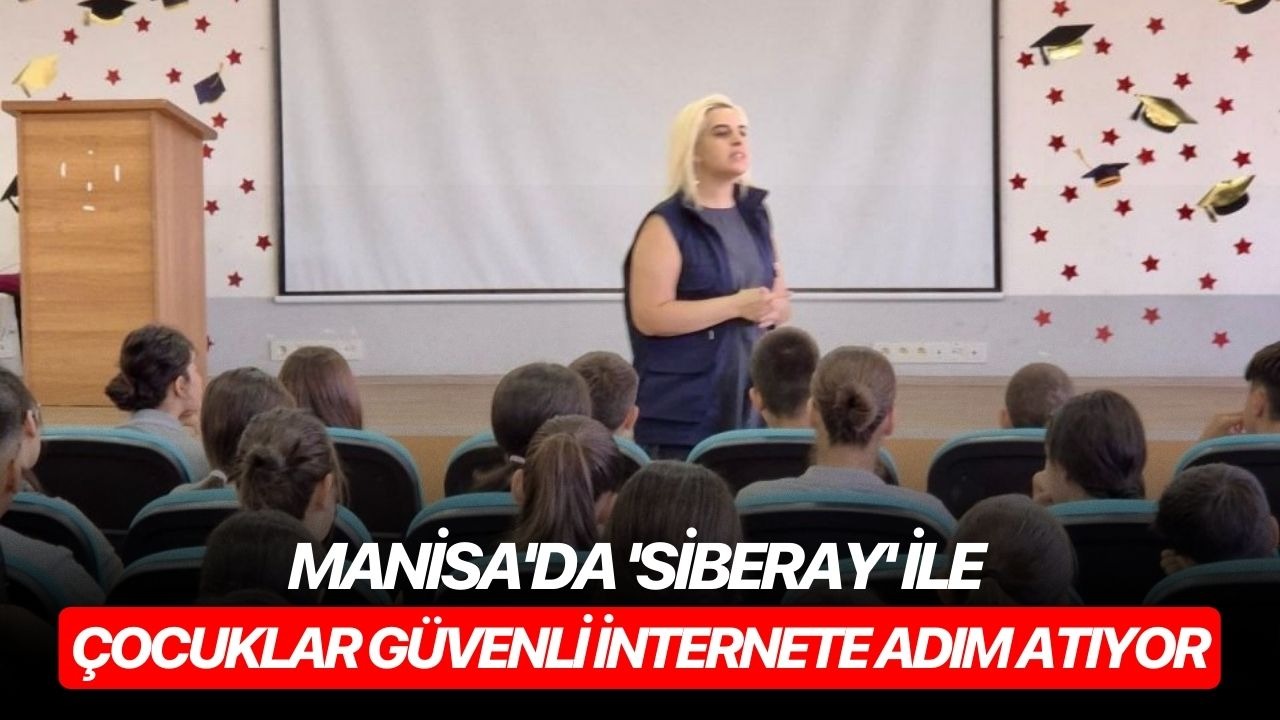 Manisa'da 'SİBERAY' ile çocuklar güvenli İnternete adım atıyor