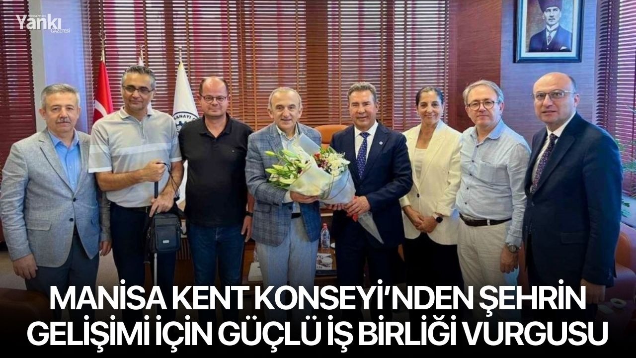 Manisa Kent Konseyi’nden şehrin gelişimi için güçlü iş birliği vurgusu