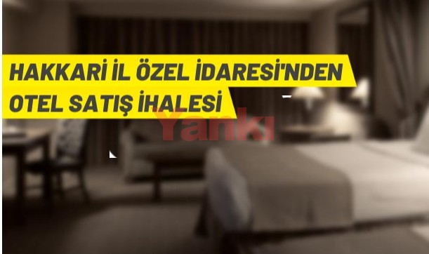 Hakkari'de otel satış ihalesi