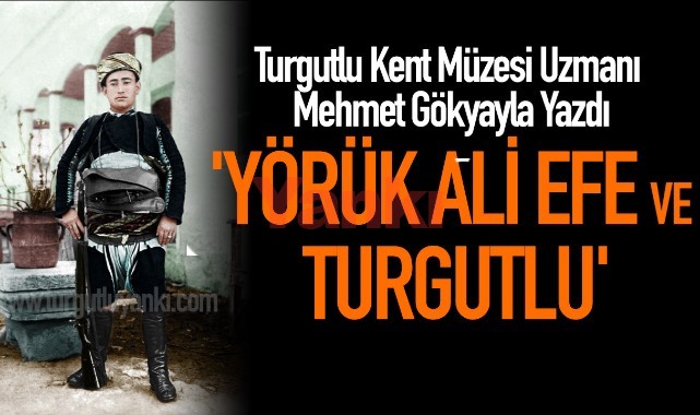 'YÖRÜK ALİ EFE VE TURGUTLU'