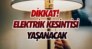 Elektrik Kesintilerine Dikkat!