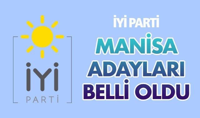 İyi Parti Manisa Adayları Belli Oldu