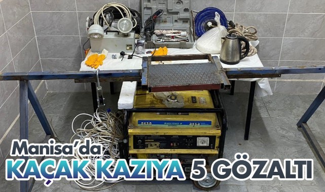 Manisa'da kaçak kazı: 5 gözaltı