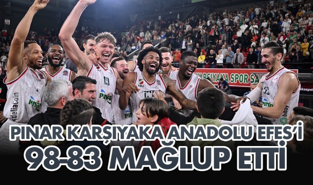 Pınar Karşıyaka: 98 - Anadolu Efes: 83