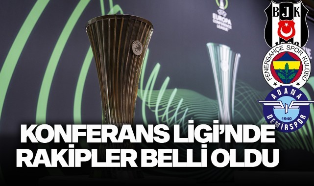 Konferans Ligi’nde, Türk takımlarının rakipleri belli oldu