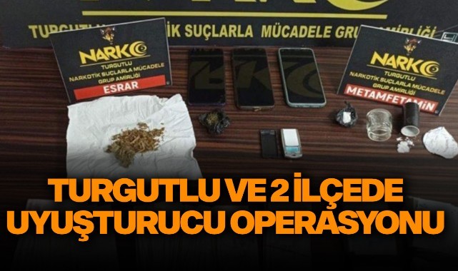 Manisa Emniyeti'nden Turgutlu ve 2 ilçede uyuşturucu operasyonu