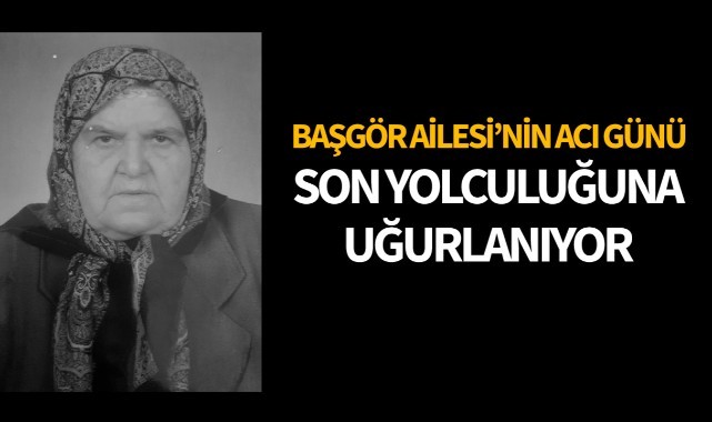 Başgör Ailesi'nin Acı Günü
