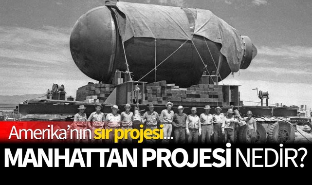 Manhattan Projesi Nedir?