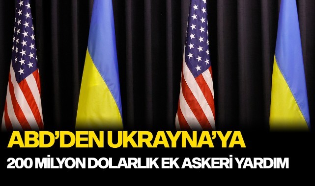 ABD’den Ukrayna’ya 200 milyon dolarlık ek askeri yardım