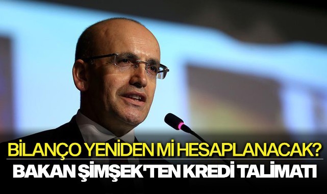 Bakan Şimşek'ten kredi talimatı