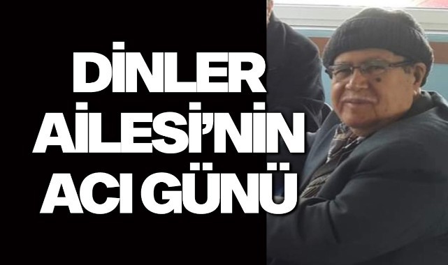 Dinler Ailesi'nin Acı Günü