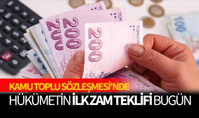 Kamu Toplu Sözleşmesi'nde hükümetin ilk zam teklifi bugün