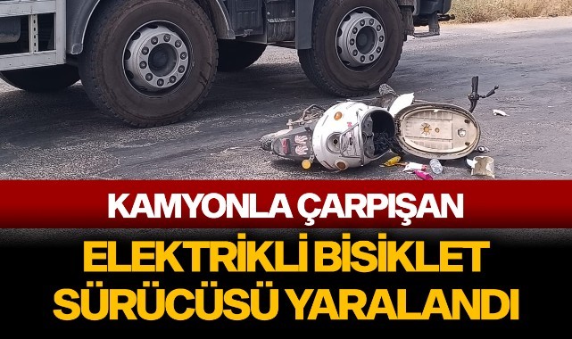 Kamyonla çarpışan elektrikli bisiklet sürücüsü yaralandı
