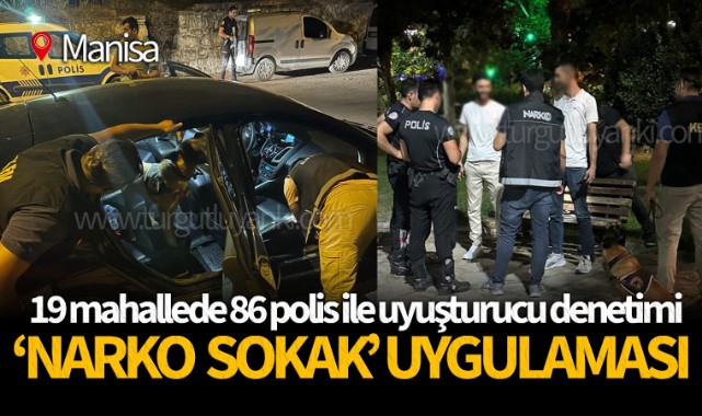 Manisa'da Narko Sokak Uygulaması
