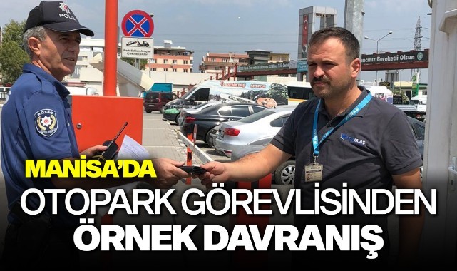 Manisa'da otopark görevlisinden örnek davranış