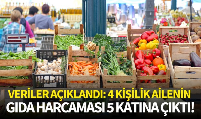 4 kişilik ailenin gıda harcaması 5 katına çıktı!