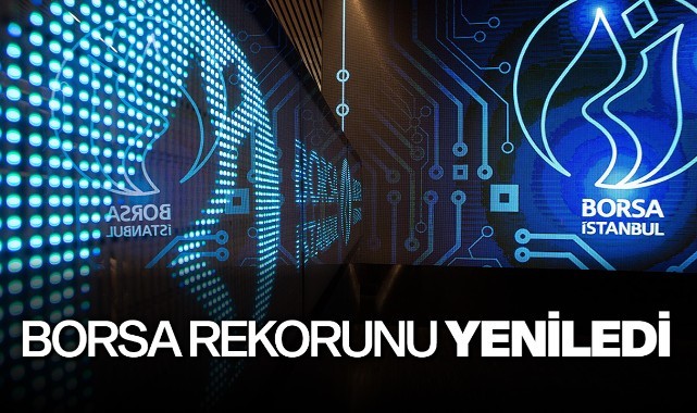 Borsa rekorunu yeniledi