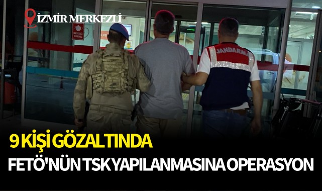 FETÖ'nün TSK yapılanmasına operasyon