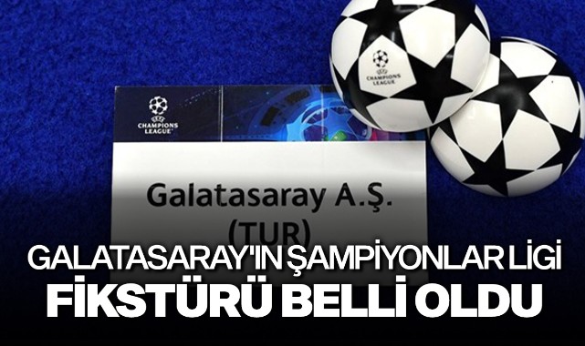 Galatasaray'ın UEFA Şampiyonlar Ligi fikstürü belli oldu