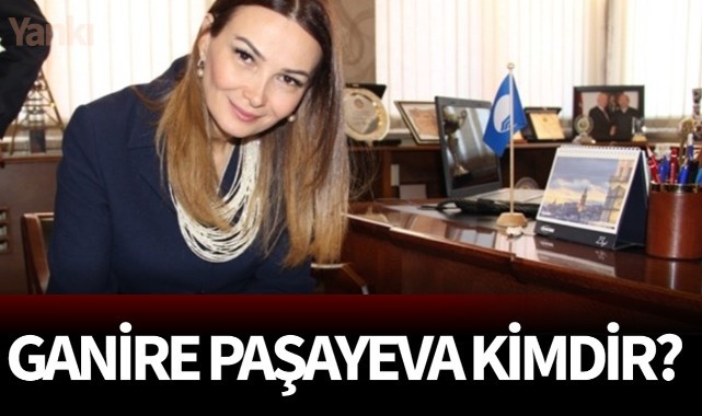 Ganire Paşayeva kimdir?