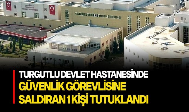 Hastanede güvenlikçiye saldırı: 1 tutuklama