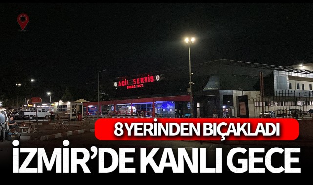 İzmir'de kanlı gece!