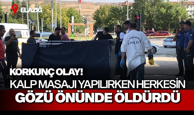 Korkunç olay! Kalp masajı yapılırken herkesin gözü önünde öldürdü