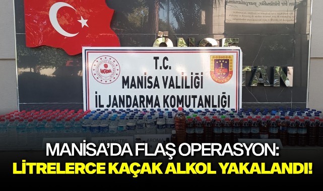 Manisa'da flaş operasyon: Litrelerce kaçak alkol yakalandı!
