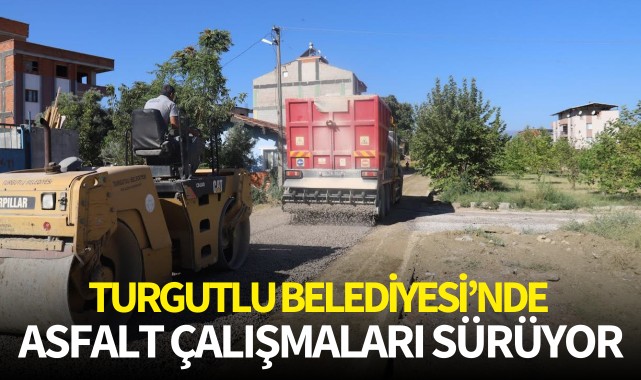 Turgutlu Belediyesi'nde asfalt çalışmaları sürüyor