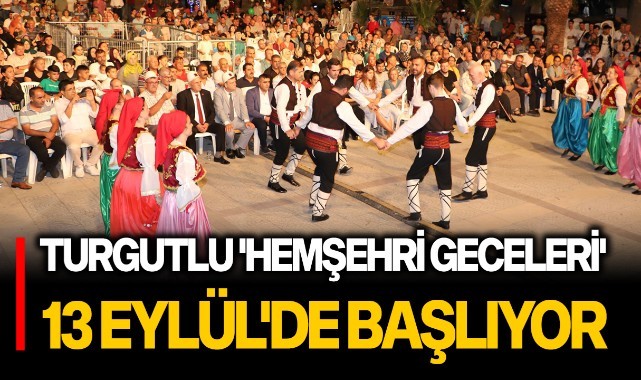Turgutlu 'Hemşehri Geceleri' 13 Eylül'de başlıyor