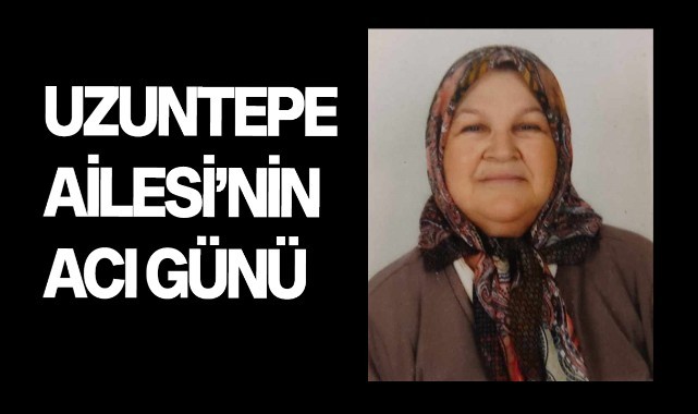 Uzuntepe Ailesi'nin Acı Günü