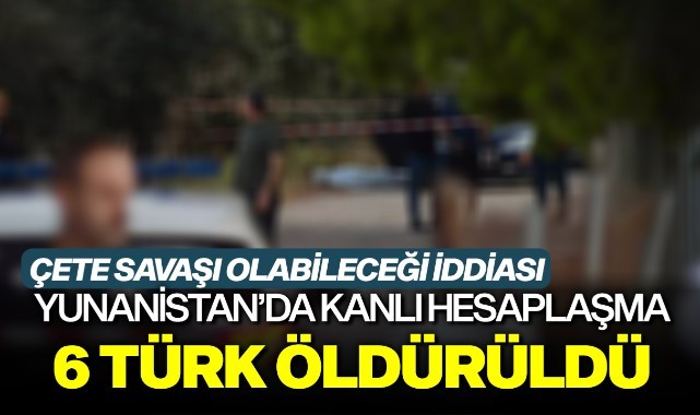 Yunanistan'da kanlı hesaplaşma: 6 Türk öldürüldü