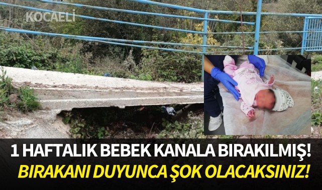 1 haftalık bebek kanala bırakılmış!