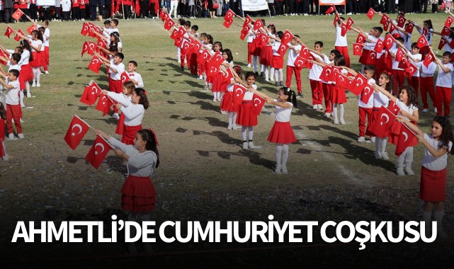 Ahmetli'de Cumhuriyet coşkusu