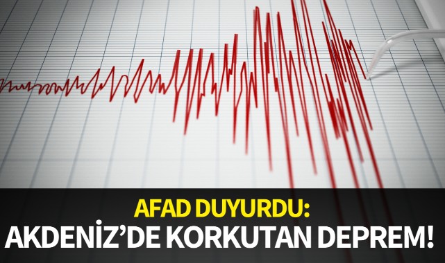 Akdeniz'de korkutan deprem!