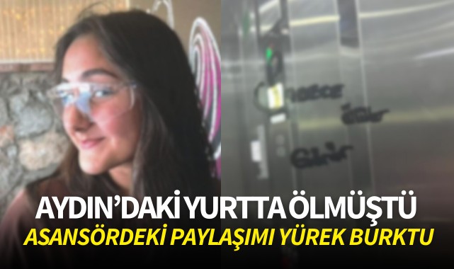 Aydın'da yurtta ölmüştü: Asansördeki paylaşımı yürek burktu!