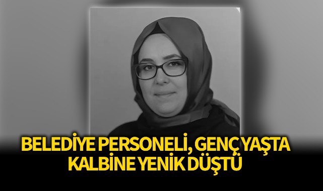 Belediye personeli genç yaşta kalbine yenik düştü