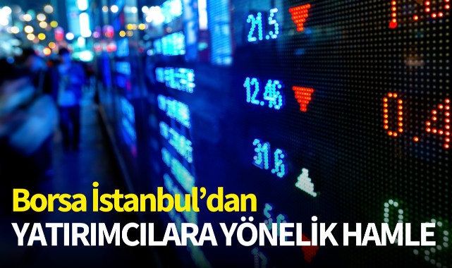 Borsa İstanbul'dan yatırımcılara yönelik hamle